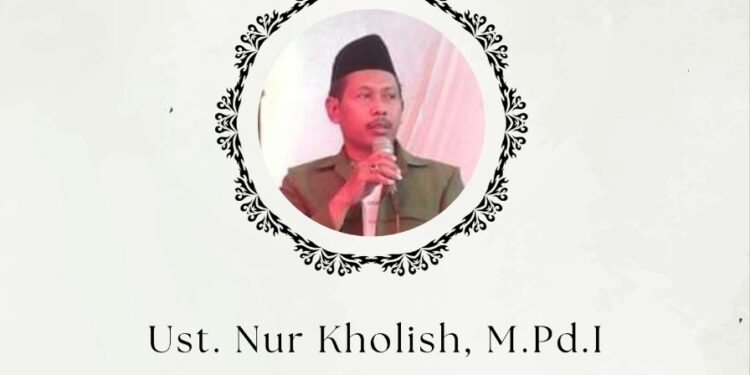 Innalillahi wa Inna Ilaihi Raji’un Turut Berdukacita Atas Berpulangnya. Ust. Nur Cholis, S. Ag, M. Pd.I